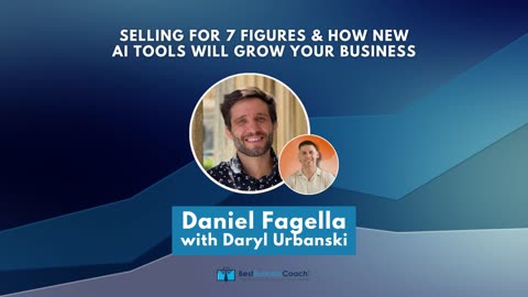 Selling For 7 Figures & How New AI Tools Will Grow Your Business with Dan Fagella