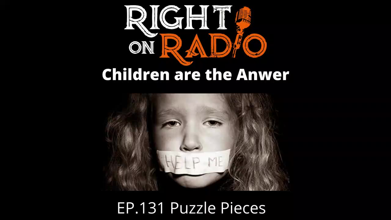 Right On Radio Episode #131 - Puzzle Pieces, Fighting the Info War. Trump Good or Bad? Children are the Answer (April 2021)