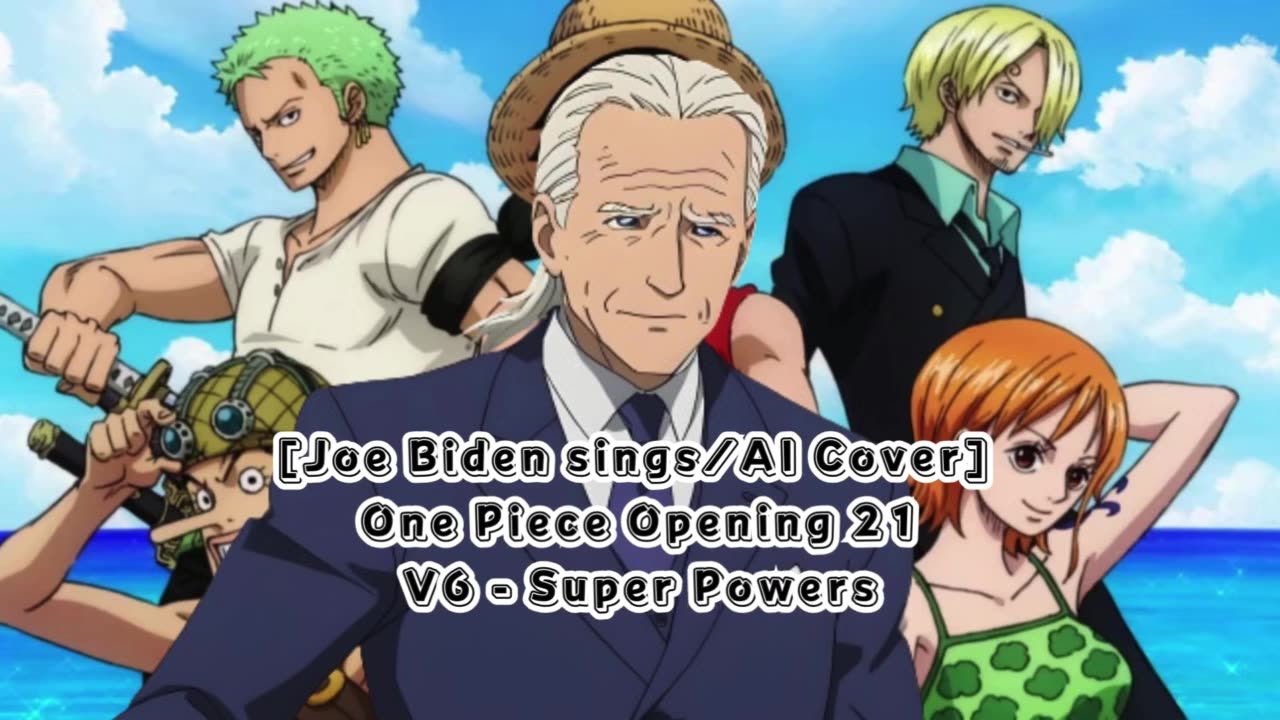 [Joe Biden sings/AI Cover] One Piece Opening 21 | V6 - Super Powers