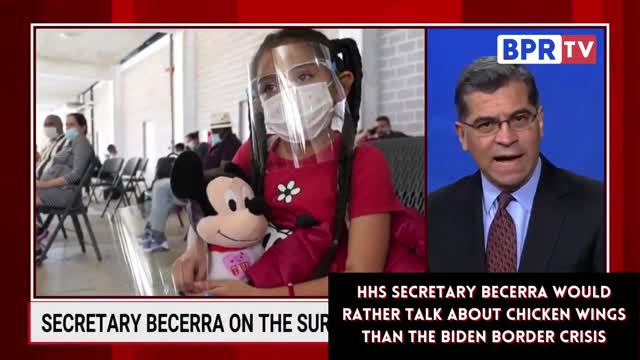 Sec. Becerra Makes Poor Joke About The Border Crisis