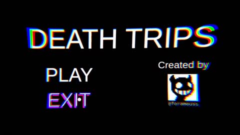 stupid game【DEATH TRIPS】