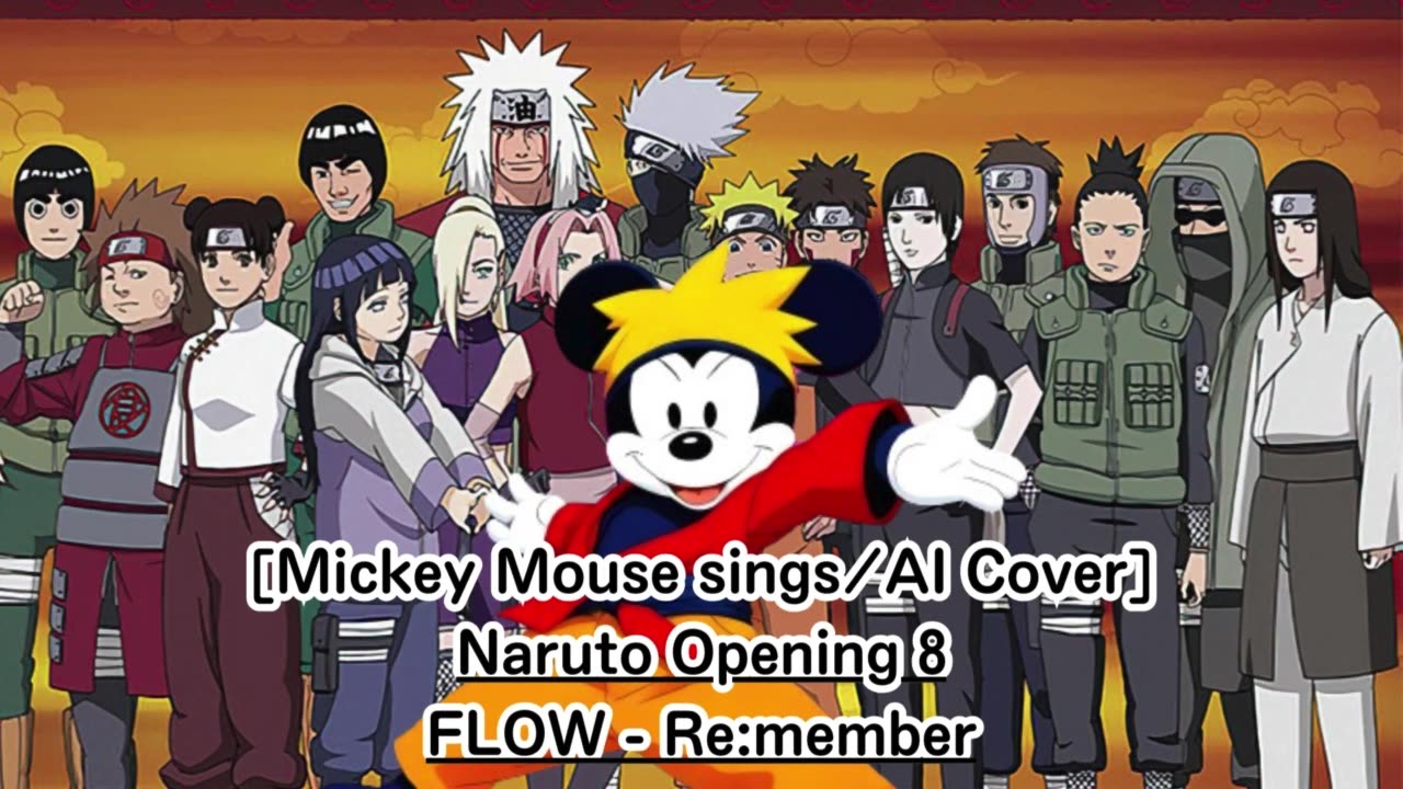 [Mickey Mouse sings/AI Cover] Naruto Opening 8 FLOW - Re:member