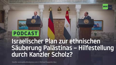 Israelischer Plan zur ethnischen Säuberung Palästinas – Hilfestellung durch Kanzler Scholz?