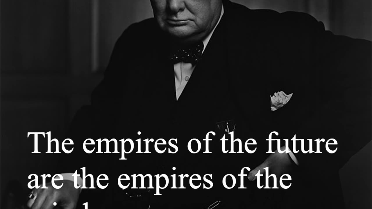 Sir Winston Churchill Quote - The empires of the future are...