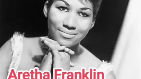 Aretha Franklin