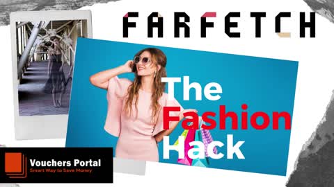 FARFETCH Promo Code, Coupon Code & Discount Code USA May 2022