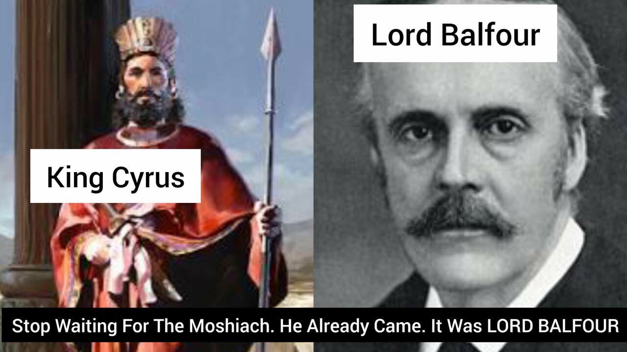 Stop Waiting For The Mashiach. He Already Came. It Was LORD BALFOUR.