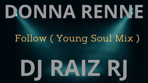 Donna Renee - Follow ( Young Soul Mix )