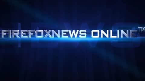 FIREFOXNEWS ONLINE™ November 8Th, 2021 Broadcast