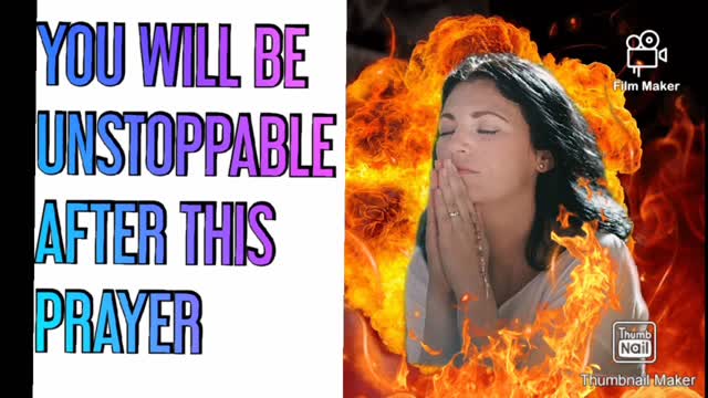 YOU ARE UNSTOPPABLE FOR AFTER THIS PRAYER.