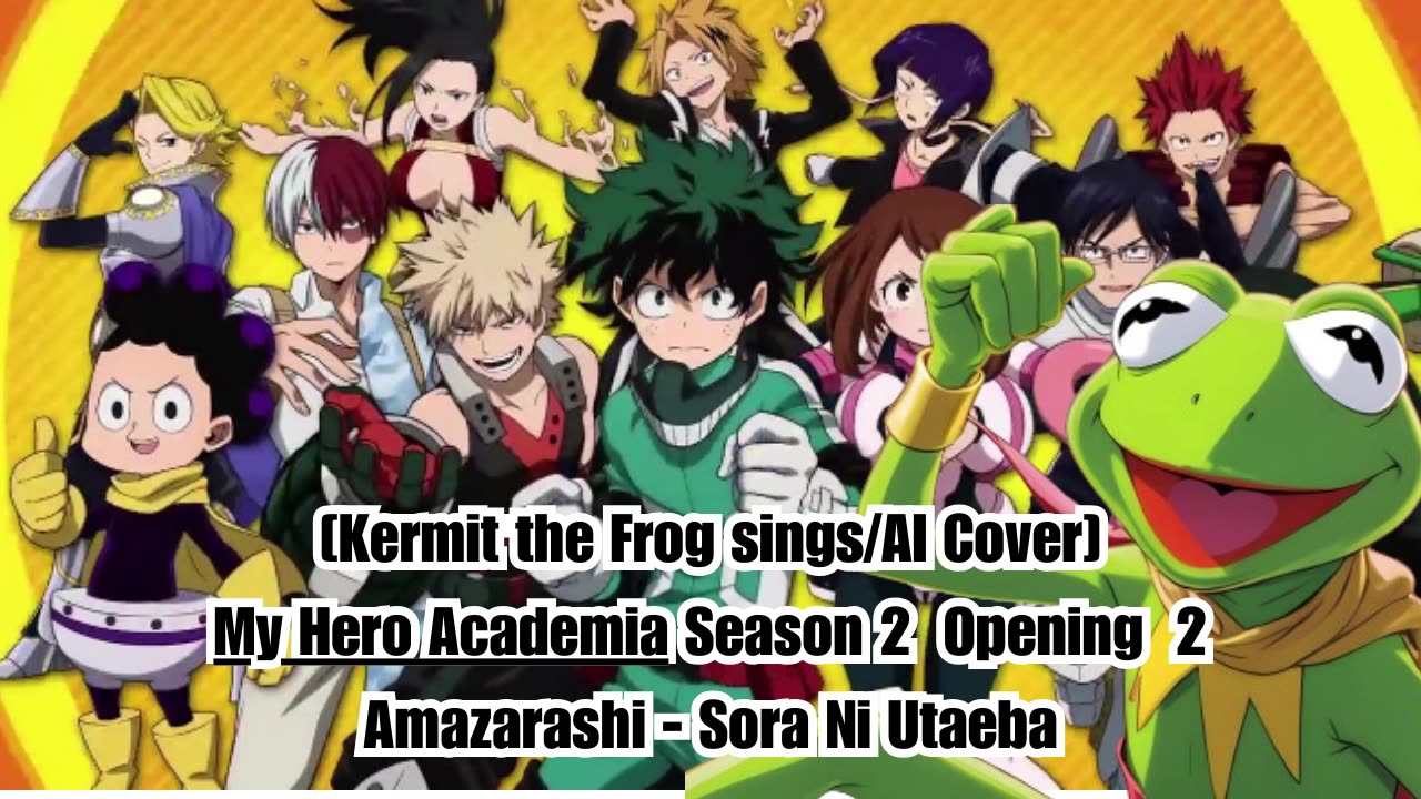 [Kermit the Frog sings/AI Cover] My Hero Academia Season 2 Opening 2 Amazarashi - Sora ni Utaeba