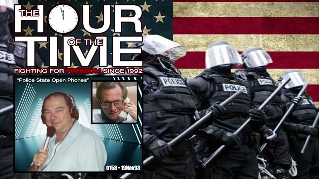 The HOUR of the TIME #0158 Police State Open Phones