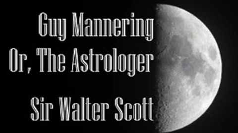 Guy Mannering, or, The Astrologer by Sir Walter SCOTT read by Various Part 3 of 3