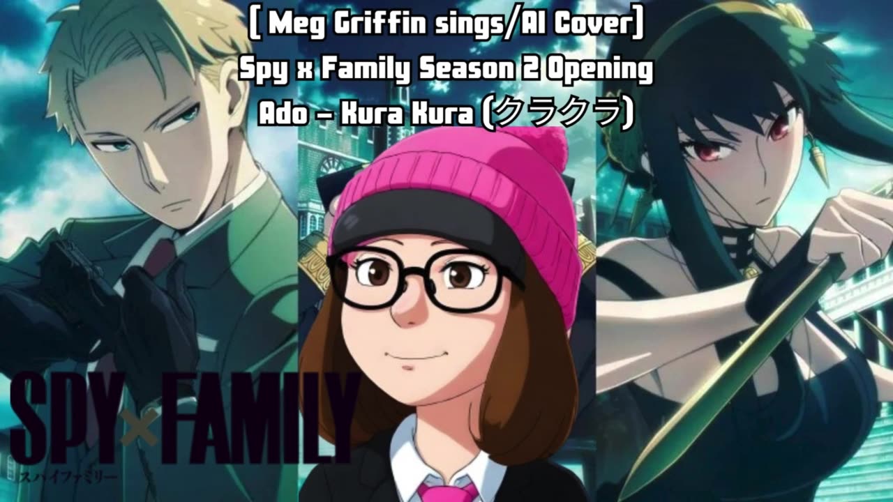 [Meg Griffin sings/AI Cover] Spy x Family Season 2 Opening Ado - Kura Kura (クラクラ)