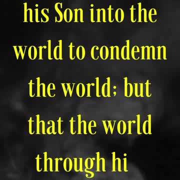 John 3:17 “For God sent not his Son into the world to condemn the world;
