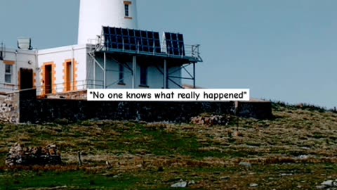 LIFE'S GREATEST MYSTERIES: WHAT HAPPENED TO THE FLANNAN LIGHTHOUSE KEEPERS