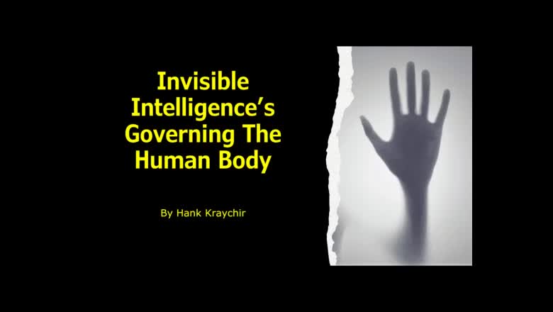 INVISIBLE INTELLIGENCES GOVERNING THE HUMAN BODY