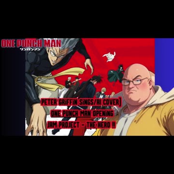 [Peter Griffin sings/AI Cover] One Punch Man Opening | JAM Project - THE HERO !!