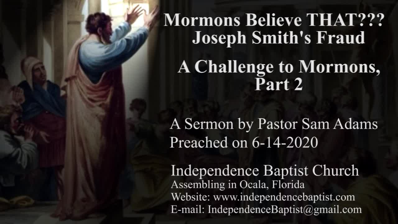 Mormons Believe THAT??? Joseph Smith's Fraud - A Challenge To Mormons, Part 2