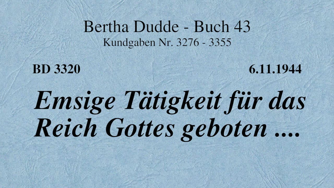 BD 3320 - EMSIGE TÄTIGKEIT FÜR DAS REICH GOTTES GEBOTEN ....