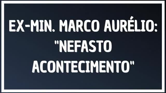 EX-MINISTRO MARCO AURÉLIO MELLO FICA HORRORIZADO COM DISCURSO