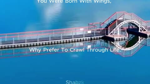 You were born with wings, why prefer to crawl through life