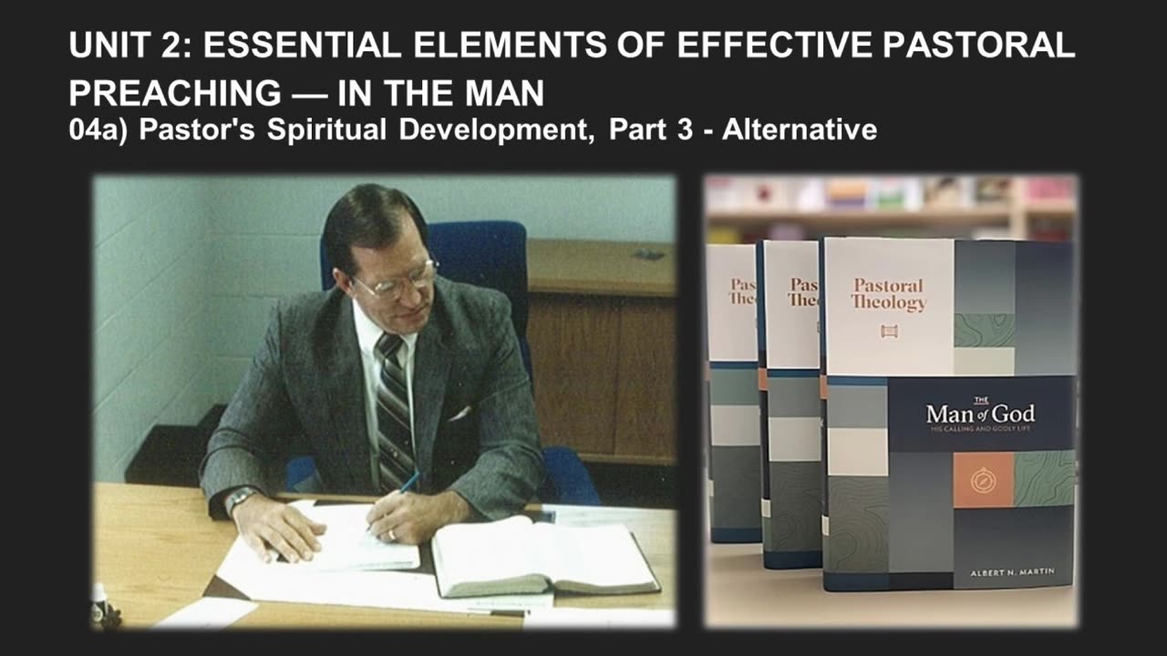 Albert Martin's Pastoral Theology Lecture 40