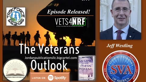 The Veterans Outlook Podcast Featuring Jeff Westling (Episode #81).