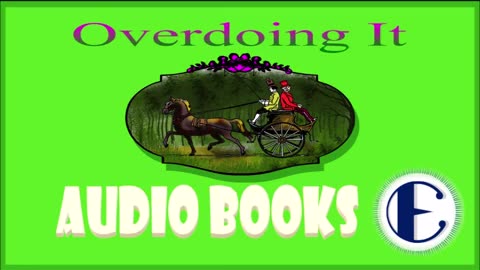 📘🎧Audio Books🎧📗 SHORT STORY- OVERDOING It {by Anton Chekhov}