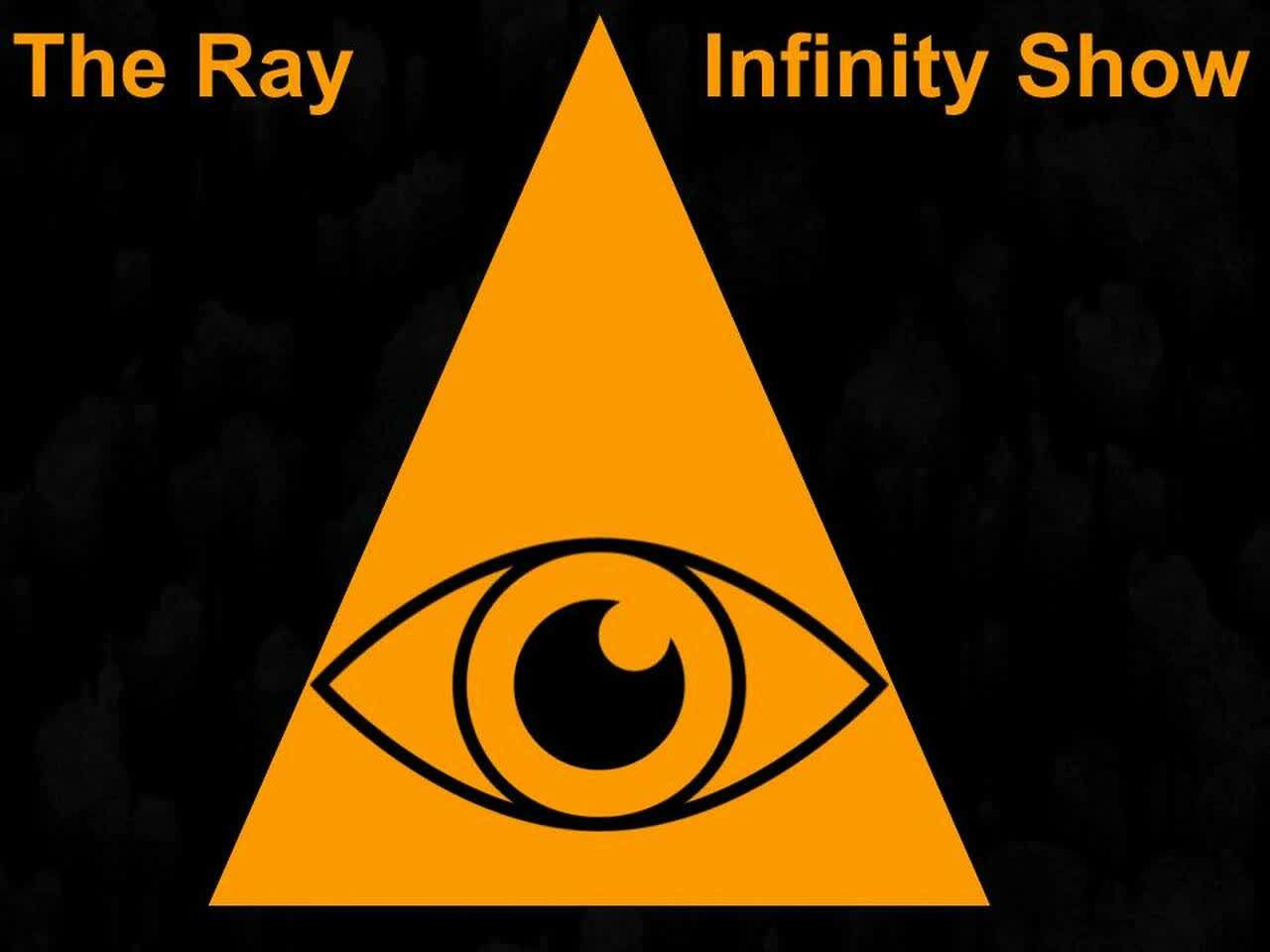 The Ray Infinity Show #4