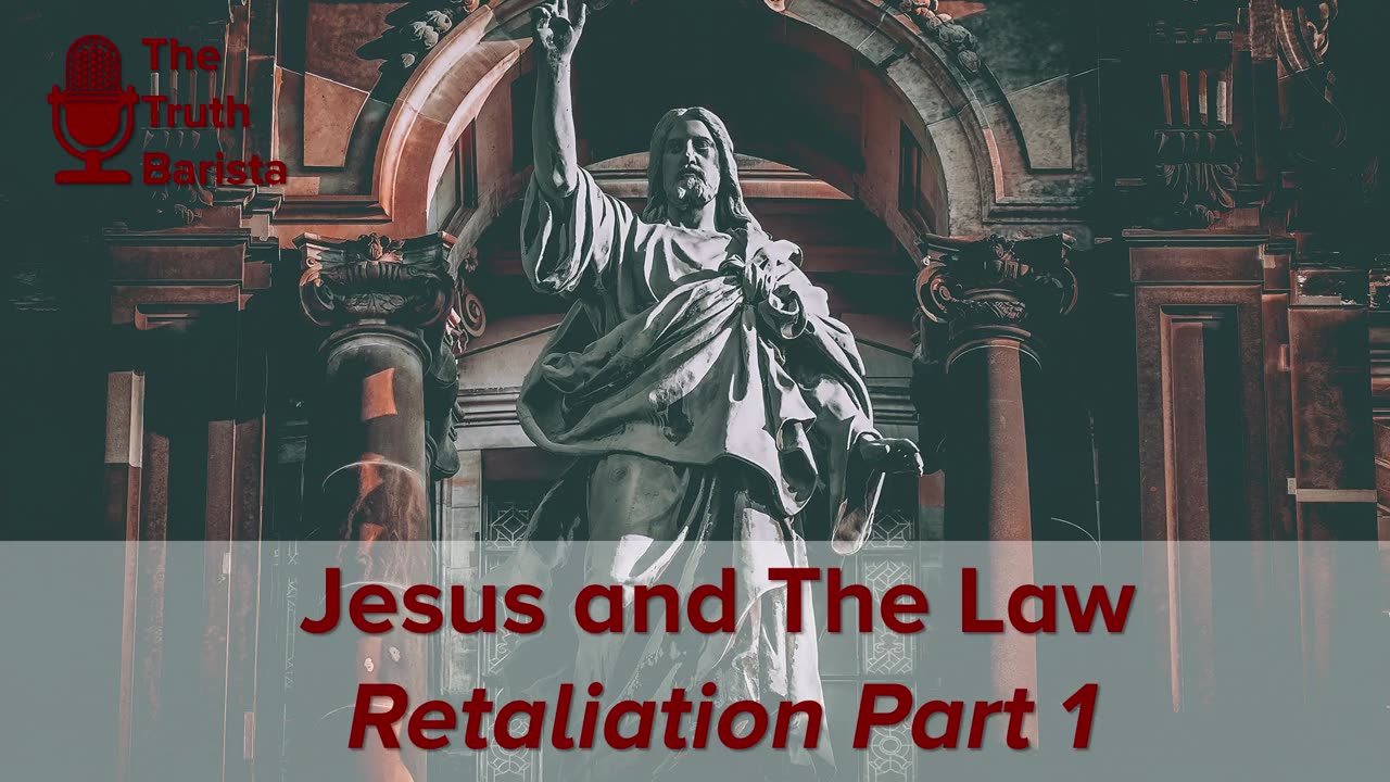 Jesus and The Law, Retaliation Part 1