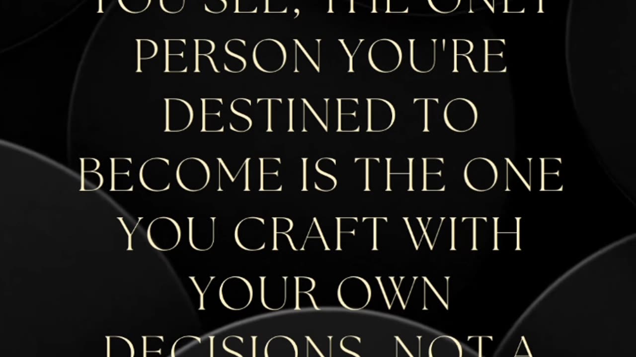 The only person destined are those ..