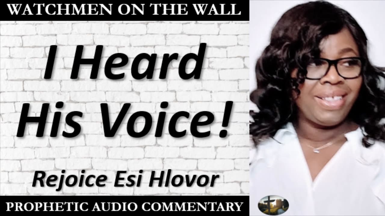 “I Heard His Voice!” – Powerful Prophetic Encouragement from Rejoice Esi Hlovor