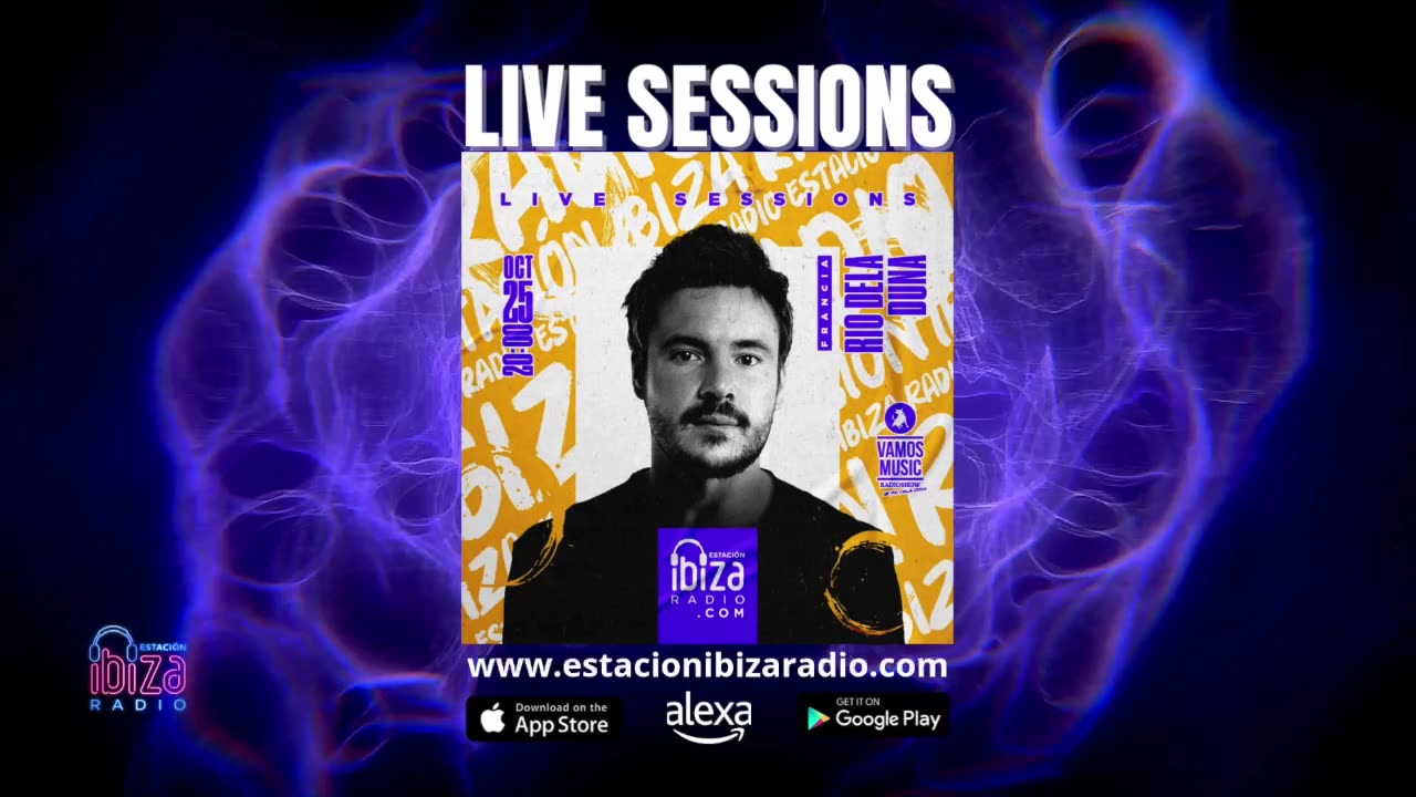 Estacion Ibiza Radio Live Sessions & Vamos Radio Show Guest Mix By Rio Dela Duna 25 oct 2024