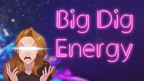 Big Dig Energy Episode 124: Nuke the Swamp (w/ Guest Juliet)