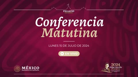 Conferencia de prensa matutina, desde Palacio Nacional. Lunes 15 de julio 2024