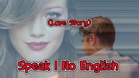 Speak I No English (Love Story)