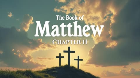 Matthew 11 - The Bible on Rumble