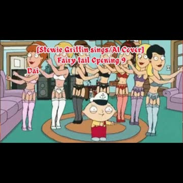 [Stewie Griffin AI Cover] Fairy tail Opening 9 Towa no Kizuna ft. Another Infinity