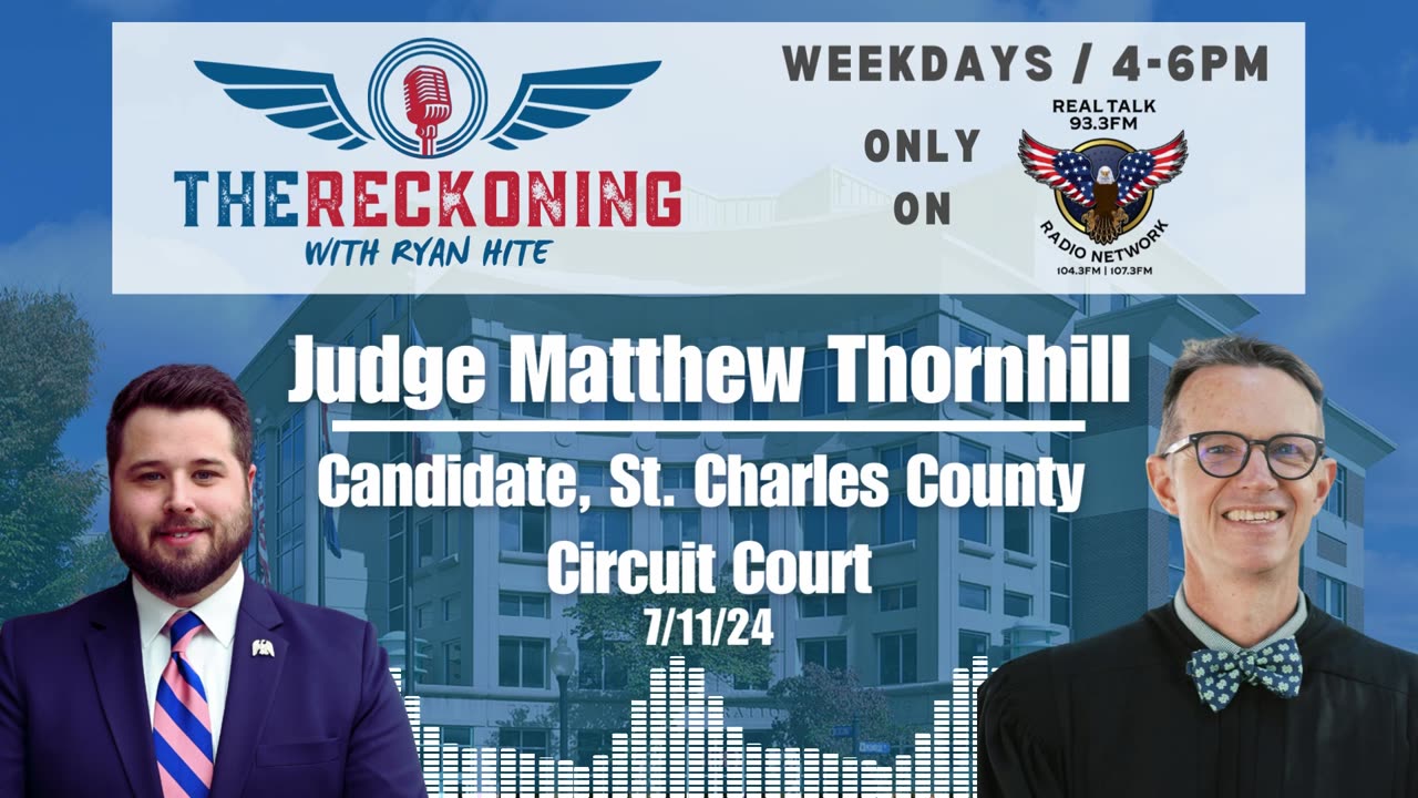 INTERVIEW: Judge Matthew Thornhill | St. Charles County Circuit Court — July 11, 2024 #TheReckoning