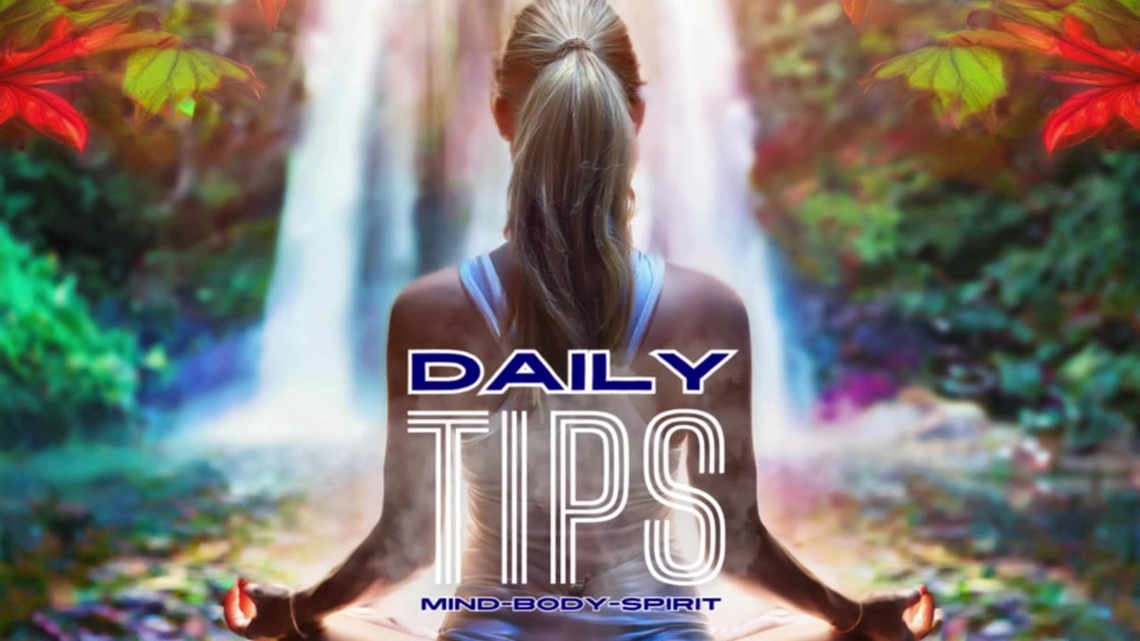 Daily Mind-Body-Spirit Tips 71