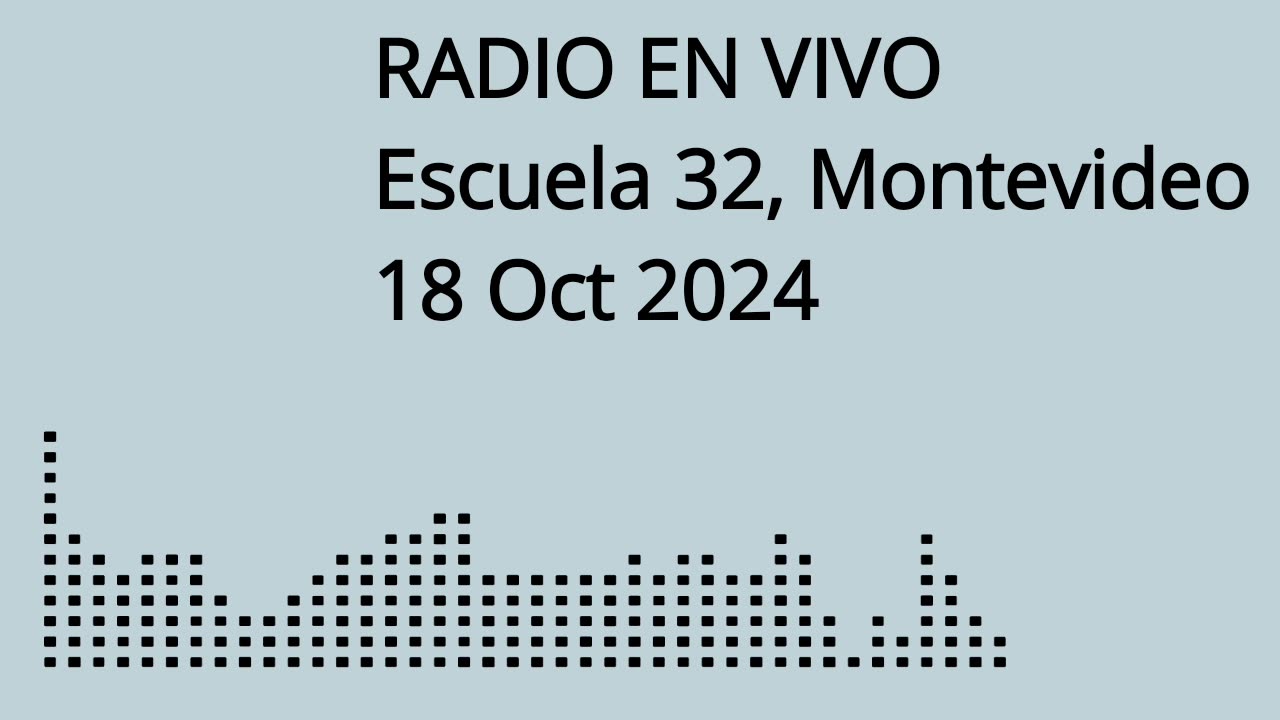 RADIO EN VIVO, Escuala 32, Montevideo, 18 oct 2024