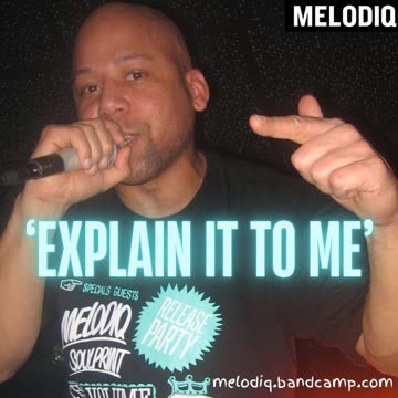 MELODIQ | "Explain It To ME"