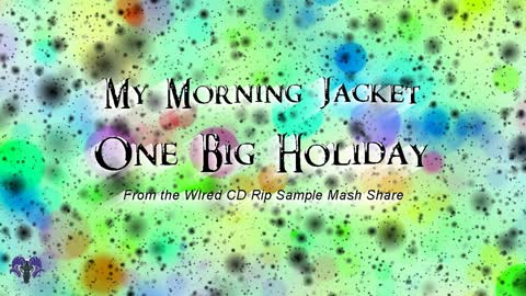 My Morning Jacket - One Big Holiday