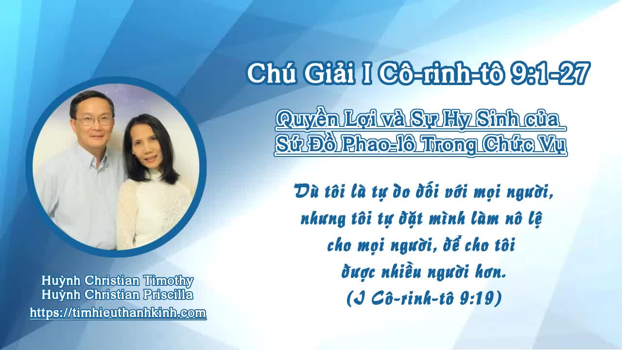 Chú Giải I Cô-rinh-tô 09:01-27 Quyền Lợi và Sự Hy Sinh của Sứ Đồ Phao-lô Trong Chức Vụ