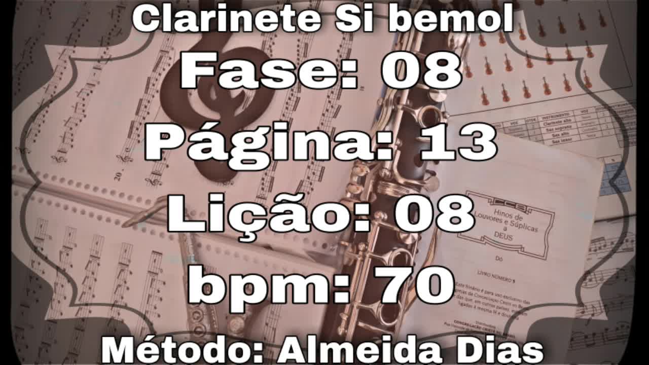 Fase: 08 Página: 13 Lição: 08 - Clarinete Si bemol [70 bpm]