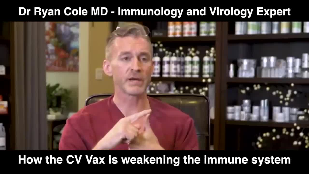 Dr Ryan Cole MD - Immunology and Virology Expert...How the CV Vax is Weakening the Immune System