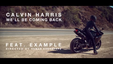 Calvin Harris - We'll Be Coming Back ft. Example