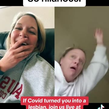 is covid gonna turn me into a Lesbian?