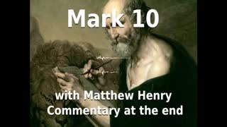 📖🕯 Holy Bible - Mark 10 with Matthew Henry Commentary at the end.